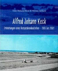 Eigenverlag Alfred Johann Keck – Erinnerungen eines Bessarabiendeutschen 1905-2001