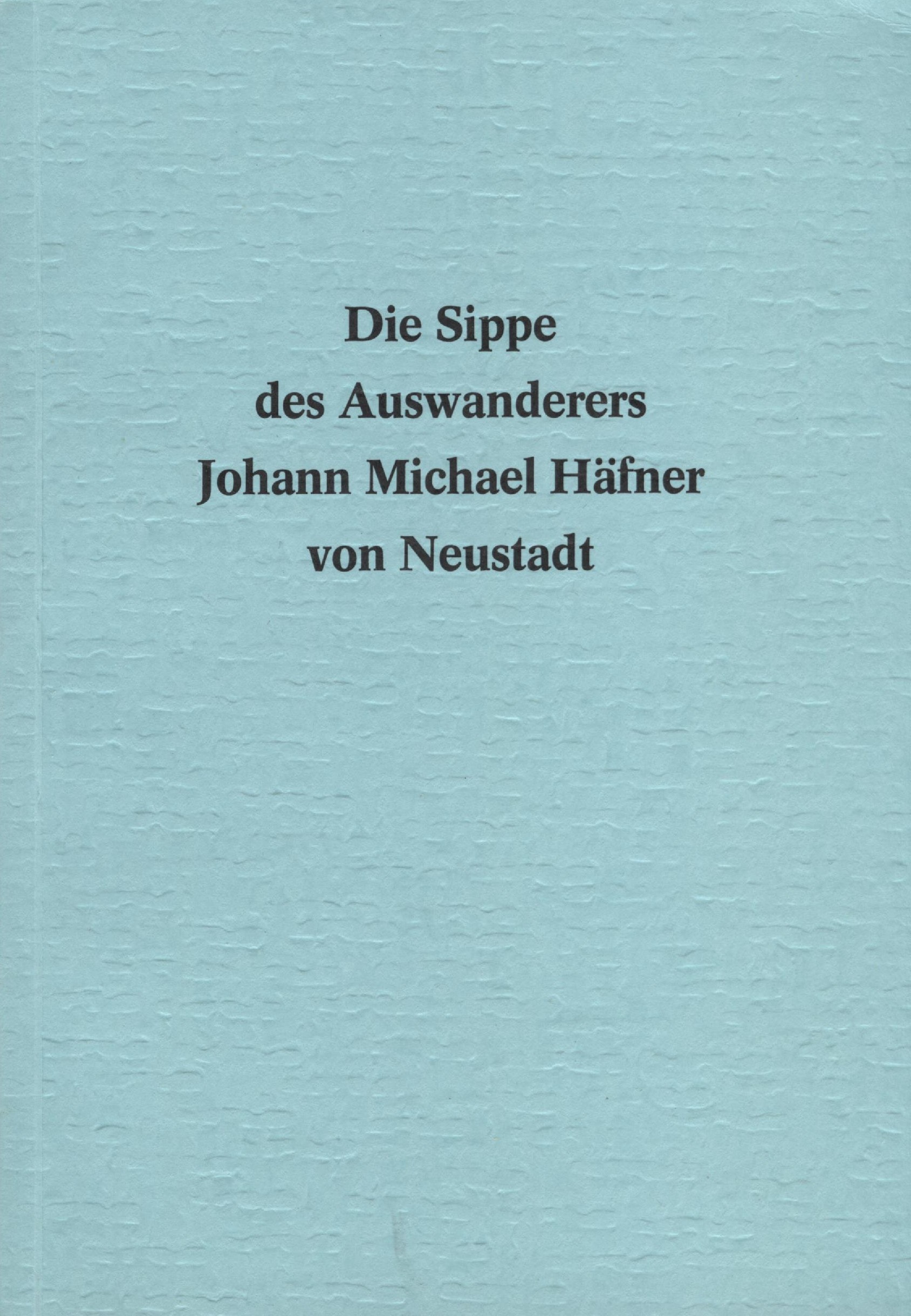Die Sippe des ... Johann Michael Häfner