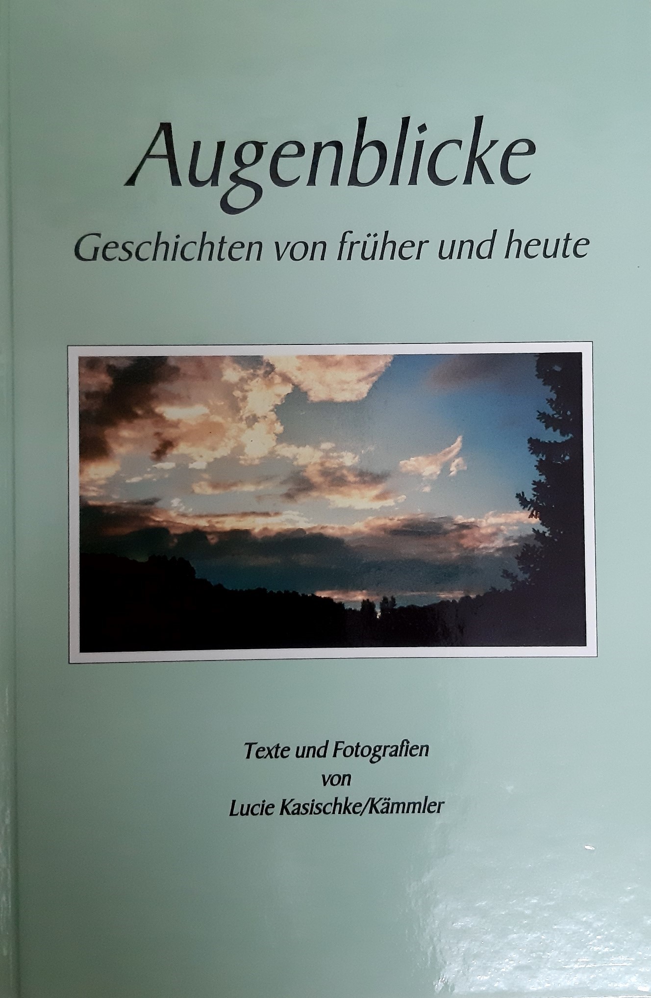 Augenblicke - Geschichten von früher und heute