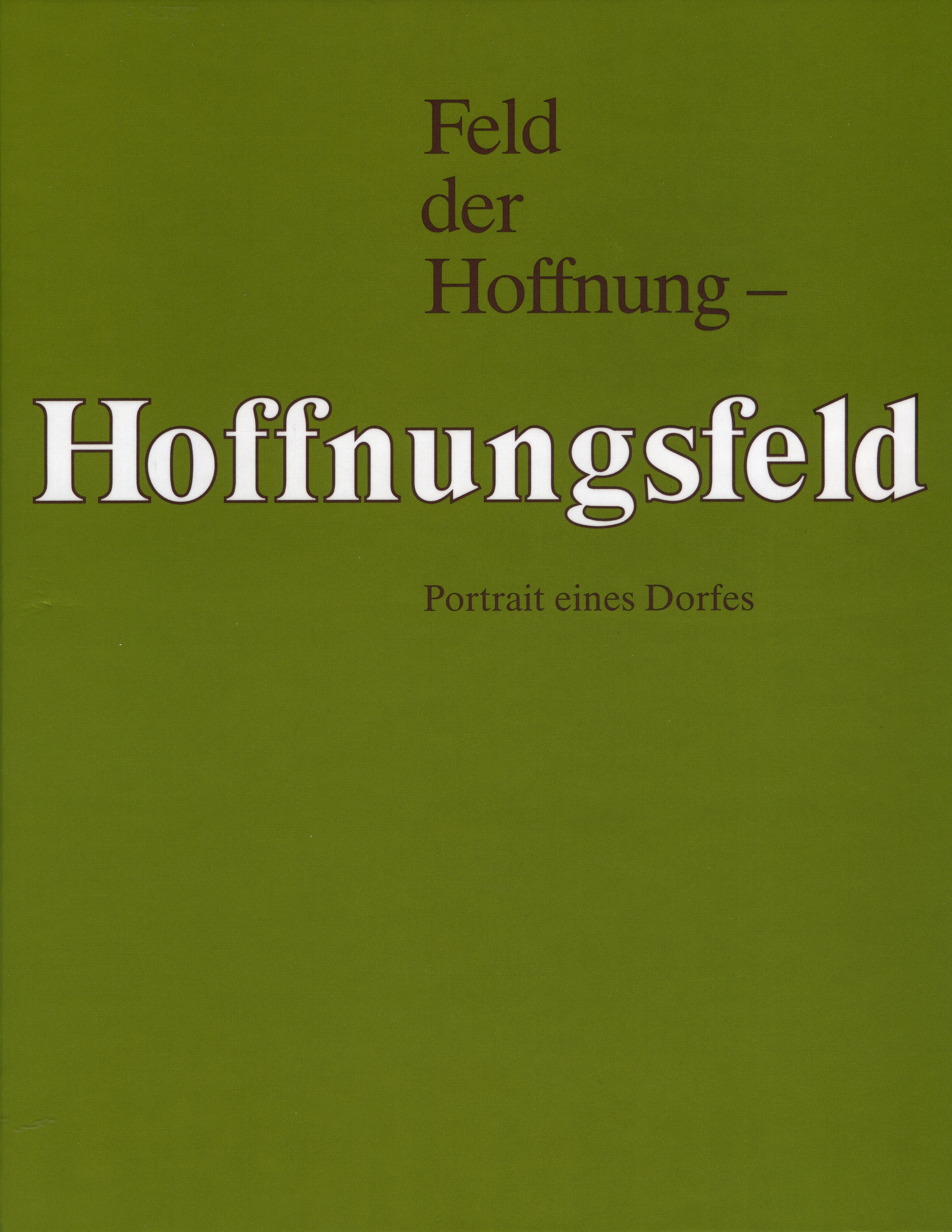 Hoffnungsfeld, Portrait eines Dorfes