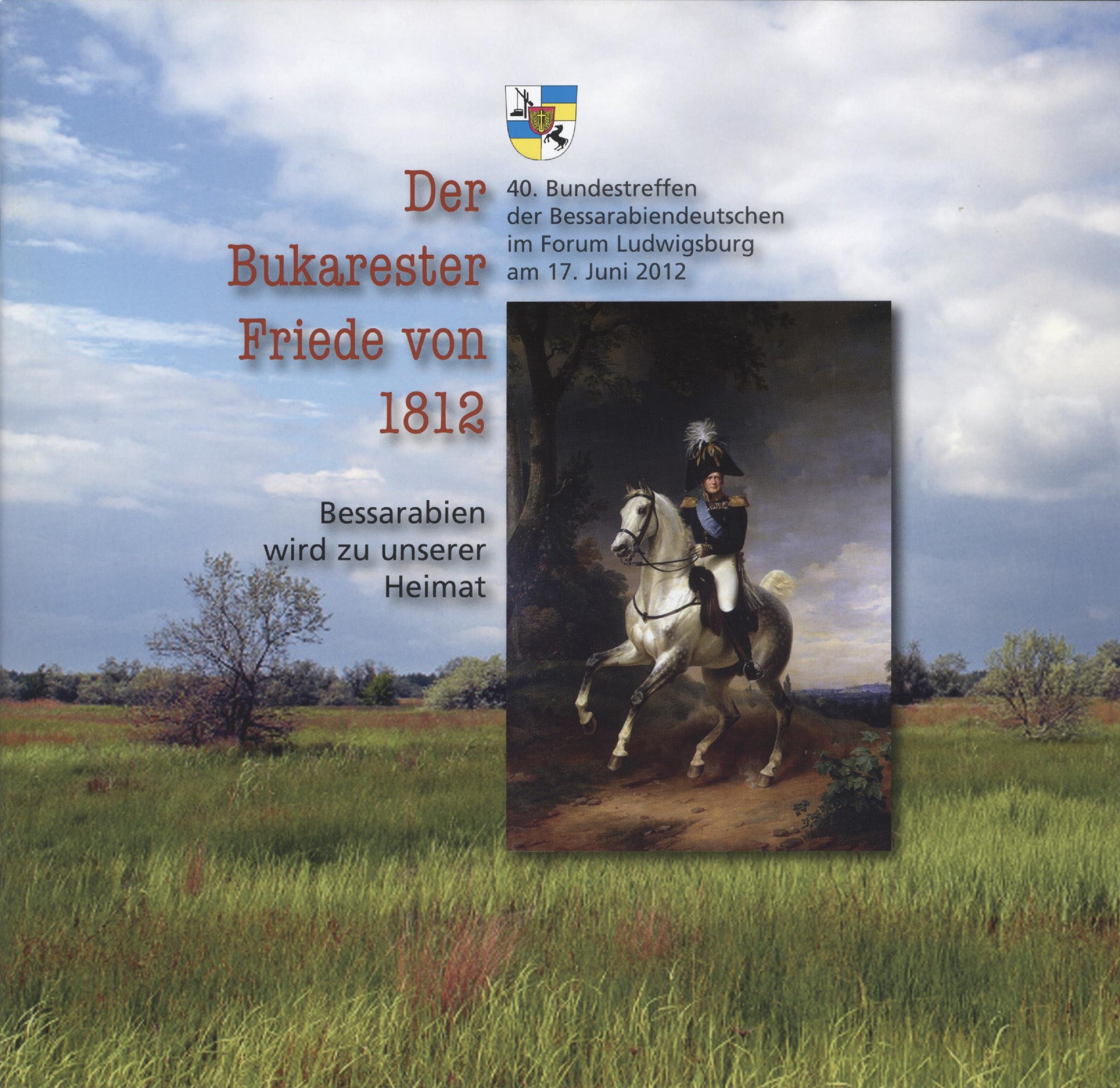 Festschrift zum Bundestreffen 2012 - Der Bukarester Friede von 1812