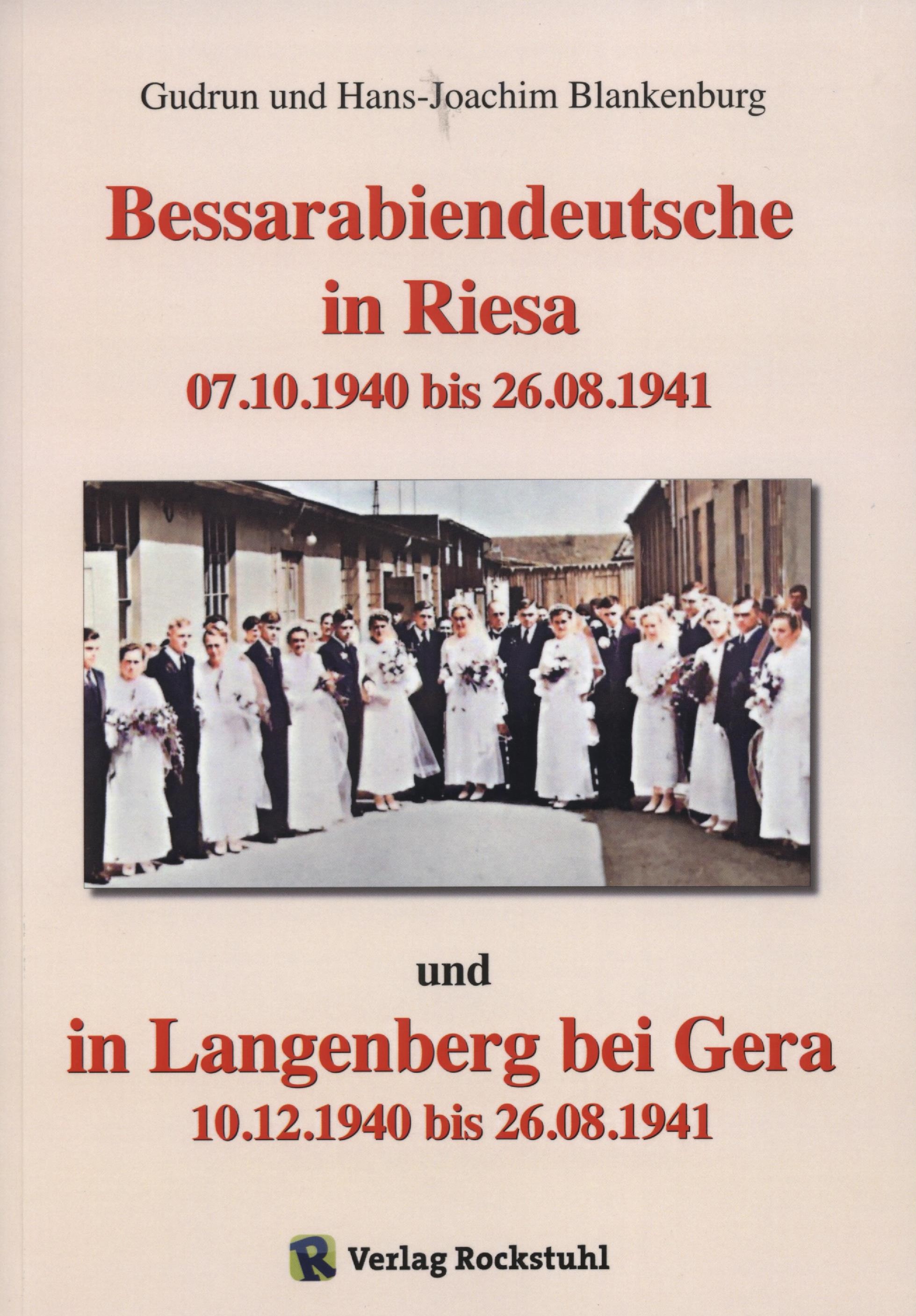 Bessarabiendeutsche in Riesa 07.10.1940 bis 26.08.1941 und in Langenberg bei Gera 10.12.1940 bis 26.08.1941