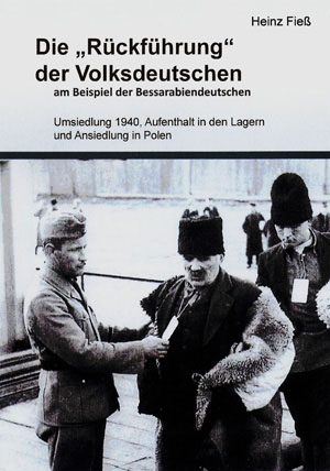 Die "Rückführung" der Volksdeutschen am Beispiel der Bessarabiendeutschen