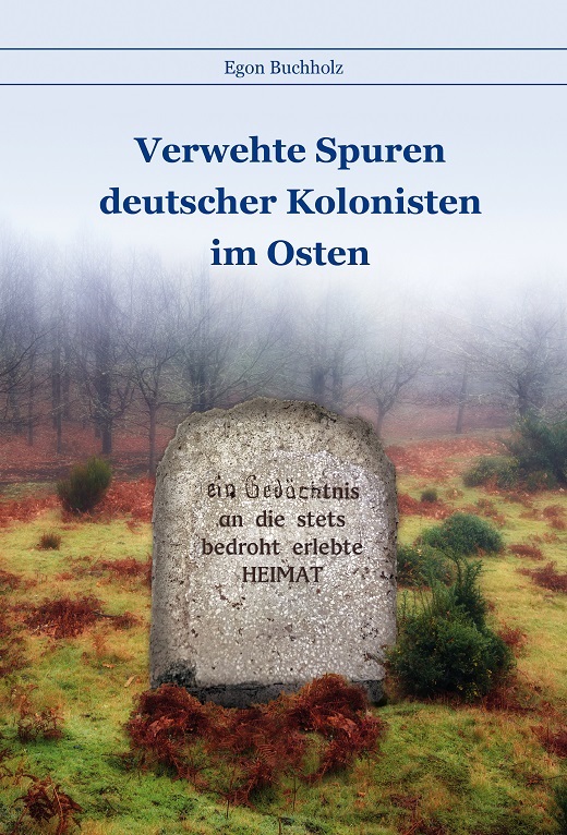 Verwehte Spuren deutscher Kolonisten im Osten