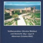 "Südbessarabien" (Ukraine/Moldau) und Deutsche 1841 - 1940 in Akkerman