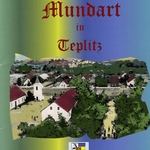 Mundart in Teplitz : Eine Erinnerung an den schwäbischen Dialekt unseres Heimatdorfes