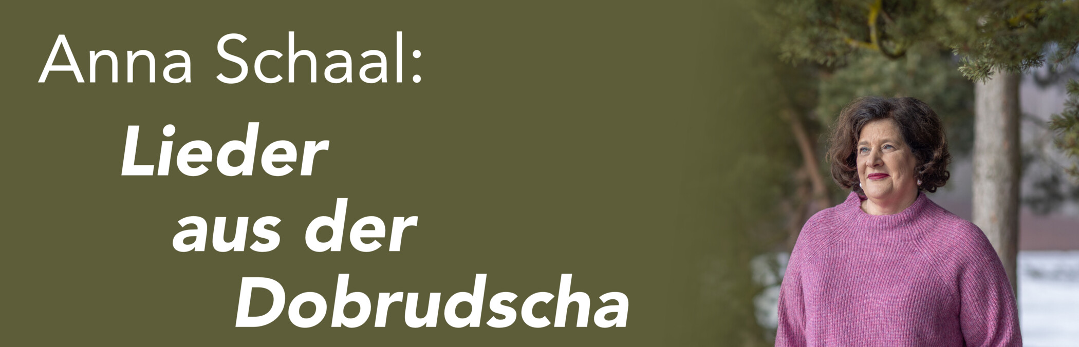 Flyer zu "Lieder aus der Dobrudscha" von Anna Schaal, mit Stefan Nierwetberg am Klavier