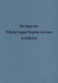  Die Sippe des Wilhelm August Stephan von Jauer