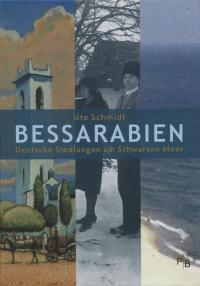  Bessarabien - Deutsche Siedlungen am Schwarzen Meer. 3. aktualisierte und überarbeitete Auflage 2023
